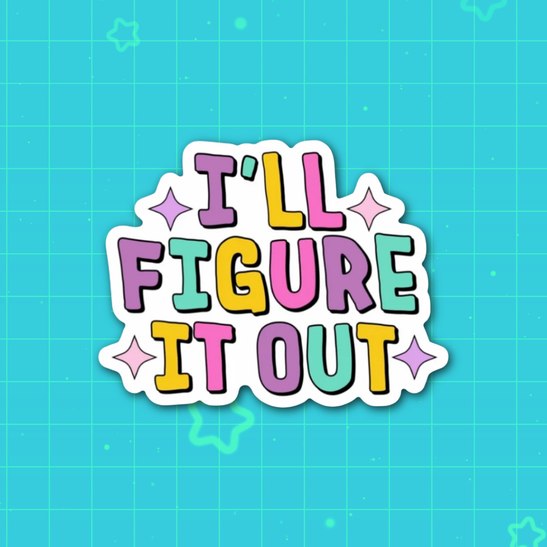 I'll Figure It Out Magnet
