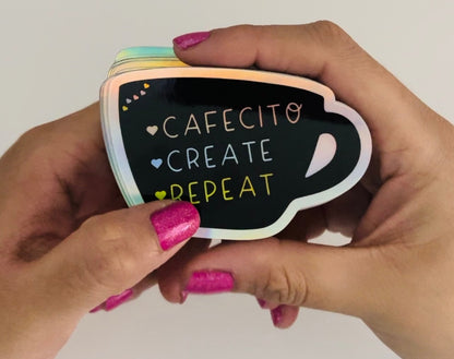 Cafecito, Create, & Repeat Holographic Sticker