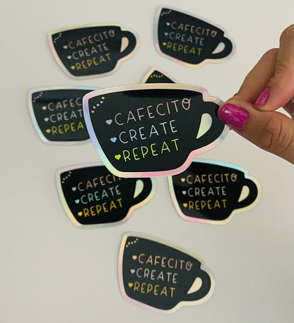 Cafecito, Create, & Repeat Holographic Sticker