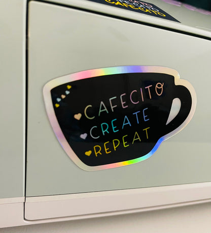 Cafecito, Create, & Repeat Holographic Sticker